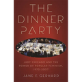 The Dinner Party: Judy Chicago and the Power of Popular Feminism, 1970-2007