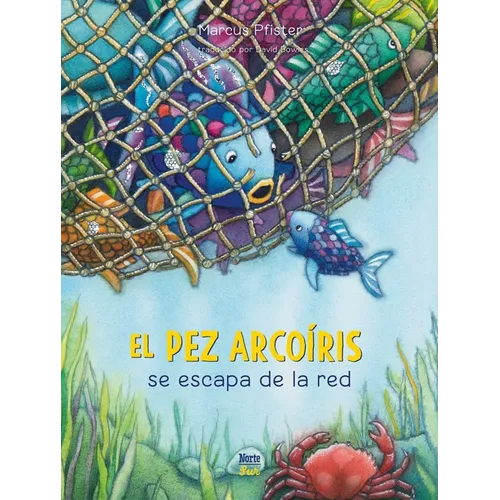 El Pez Arcoíris Se Escapa de la Red: (Spanish Edition)