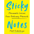 Sticky Notes: Memorable Lessons from Ordinary Moments