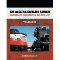 The Western Maryland Railway: Baltimore to Cumberland & the New Line