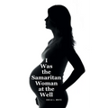 I Was the Samaritan Woman at the Well