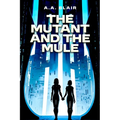 The Mutant and the Mule