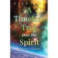 A Timeless Trek into the Spirit: Spirited Poetry Collection