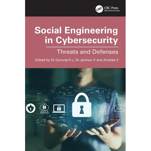 Social Engineering in Cybersecurity: Threats and Defenses