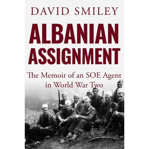 Albanian Assignment: The Memoir of an SOE Agent in World War Two