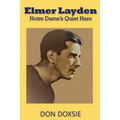 Elmer Layden: Notre Dame's Quiet Hero