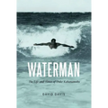 Waterman: The Life and Times of Duke Kahanamoku