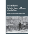 1917 and Beyond: Continuity, Rupture and Memory in Russian Music