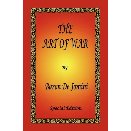 The Art of War by Baron de Jomini - Special Edition
