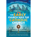 Early Church Was the Catholic