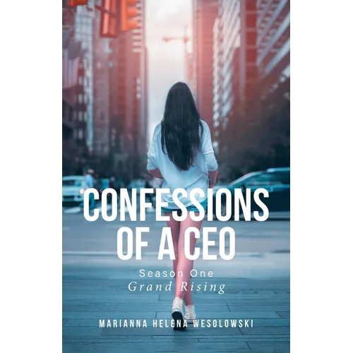 Confessions of a CEO: Season One: Grand Rising