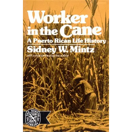 Worker in the Cane: A Puerto Rican Life History (Revised)