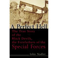 A Perfect Hell: The True Story of the Black Devils, the Forefathers of the Special Forces