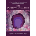 The Developmental Lens: A New Paradigm for Psychodynamic Diagnosis and Treatment