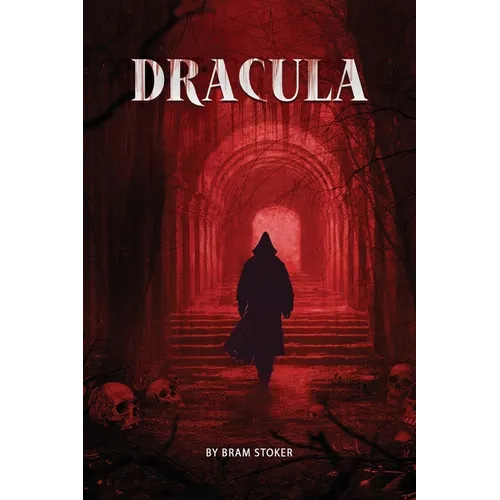 Dracula- The Original Classic Novel with Bonus Annotated Introduction