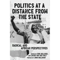 Politics at a Distance from the State: Radical and African Perspectives