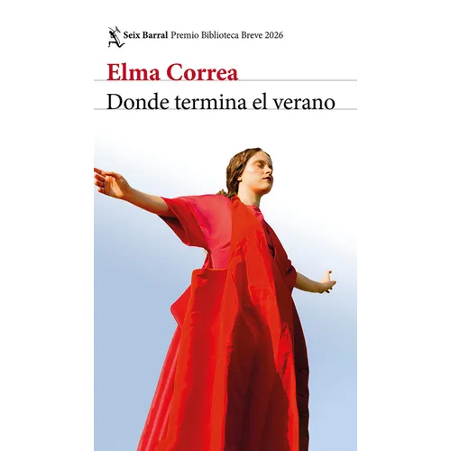 Donde Termina El Verano. Premio Biblioteca Breve 2026 / Where Summer Ends. Biblioteca Breve Prize 2026
