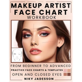Makeup Artist Face Chart Workbook: From Beginner to Advanced - A Guided Space for Creating, Testing, and Refining Makeup Looks. Includes Practice Temp