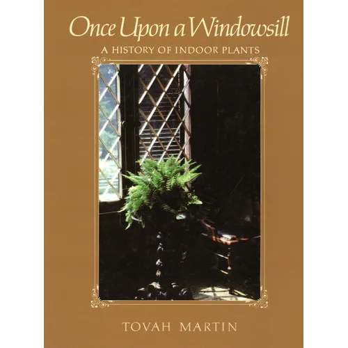 Once Upon a Windowsill: A History of Indoor Plants