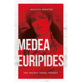 Medea by Euripides: The Ancient Greek Tragedy