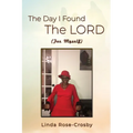 The Day I Found The LORD (For Myself)
