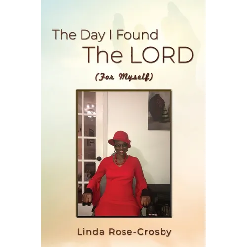 The Day I Found The LORD (For Myself)