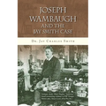 Joseph Wambaugh and the Jay Smith Case