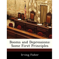 Booms and Depressions: Some First Principles