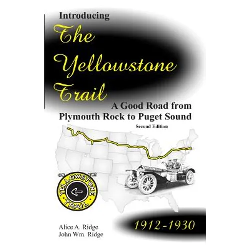 Introducing the Yellowstone Trail: A Good Road from Plymouth Rock to Puget Sound