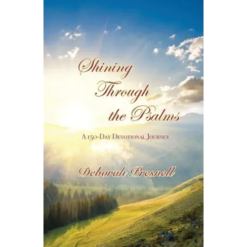 Shining Through the Psalms: A 150-Day Devotional Journey