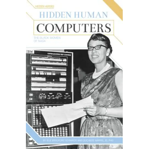 Hidden Human Computers: The Black Women of NASA: The Black Women of NASA