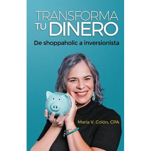 Transforma Tu Dinero: De shoppaholic a inversionista