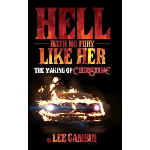 Hell Hath No Fury Like Her: The Making of Christine (hardback)