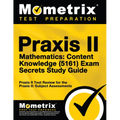 Praxis II Mathematics: Content Knowledge (5161) Exam Secrets: Praxis II Test Review for the Praxis II: Subject Assessments