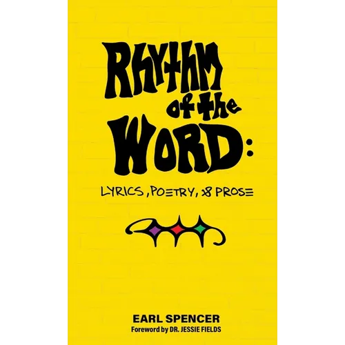 Rhythm of the Word: Lyrics, Poetry, & Prose