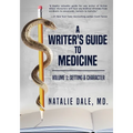 A Writer's Guide to Medicine: Volume 1: Setting & Character