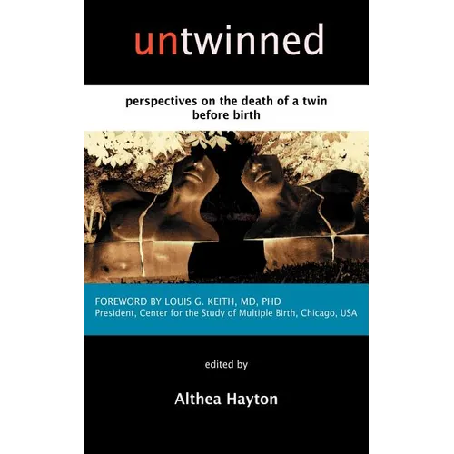 Untwinned: Perspectives on the Death of a Twin Before Birth