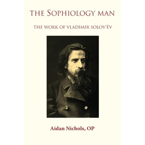 The Sophiology Man. The Work of Vladimir Solov'ëv
