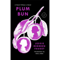 Plum Bun: A Novel Without a Moral