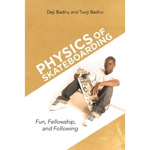 Physics of Skateboarding: Fun, Fellowship, and Following