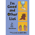 I'm Good and Other Lies
