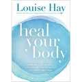 Heal Your Body: The Mental Causes for Physical Illness and the Metaphysical Way to Overcome Them