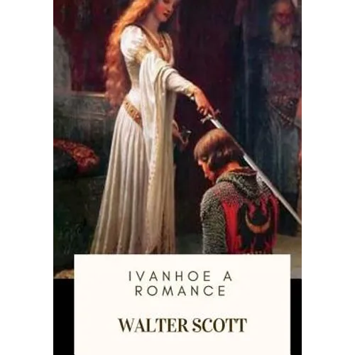 Ivanhoe A Romance