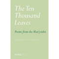 The Ten Thousand Leaves: Poems from the Man'yoshu