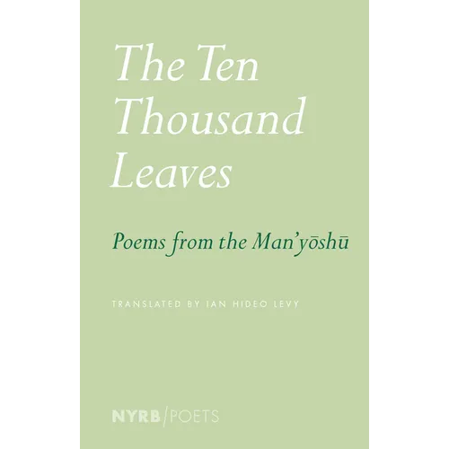 The Ten Thousand Leaves: Poems from the Man'yoshu