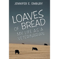 Loaves of Bread: My Life as a Veterinarian