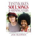 Tastykakes, Soul Songs & Shining Stars: Affections and Reflections