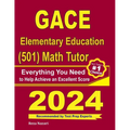 GACE Elementary Education (501) Math Tutor: Everything You Need to Help Achieve an Excellent Score