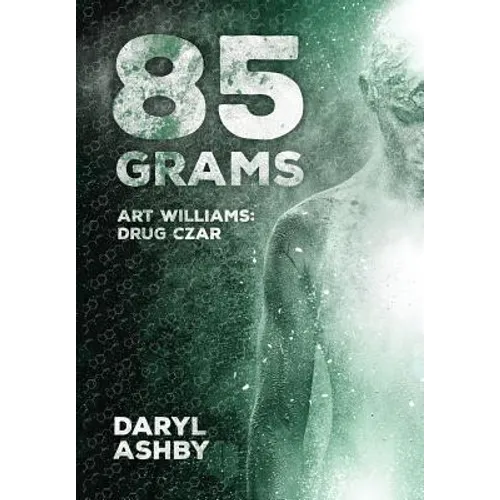 85 Grams: The Story of Art Williams - Drug Czar