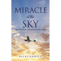 Miracle in the Sky: A Journey of Faith, Loss and Divine Intervention